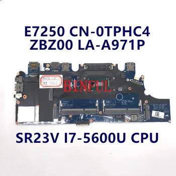CN-0TPHC4 0TPHC4 TPHC4 de Înaltă Calitate, Placa de baza Pentru DELL E7250 7250 LA-A971P Laptop Placa de baza W/ i7-5600 CPU 100% Testate Complet OK