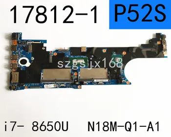 N18M-T1-A1 PENTRU LENOVO Thinkpad P52S Notebook Placa de baza 17812-1 SR3L8 :I7-8650U FRU: 01YR306 DDR4 Laptop motherboar
